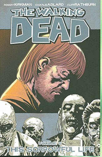 The Walking Dead Volume 6: This Sorrowful Life (Walking Dead (6 Stories))