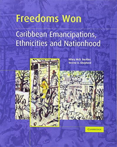 Freedoms Won: Caribbean Emancipations, Ethnicities and Nationhood