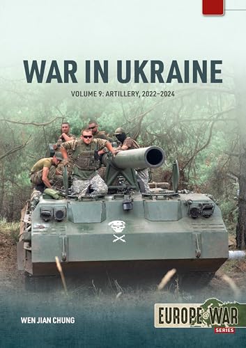War in Ukraine Volume 9 : Soviet-Designed Artillery Systems, 2022-2024