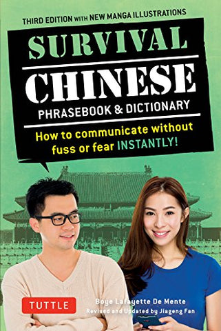 Survival Chinese: How to Communicate Without Fuss or Fear Instantly! (a Mandarin Chinese Language Phrasebook) (Survival Phrasebooks): How to ... Phrasebook & Dictionary) (Survival Series)