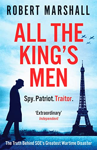 All the King's Men : The Truth Behind SOE's Greatest Wartime Disaster