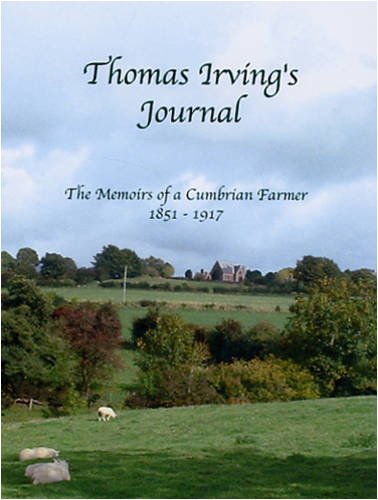 Thomas Irving's Journal: The Memoirs of a Cumbrian Farmer 1851-1917