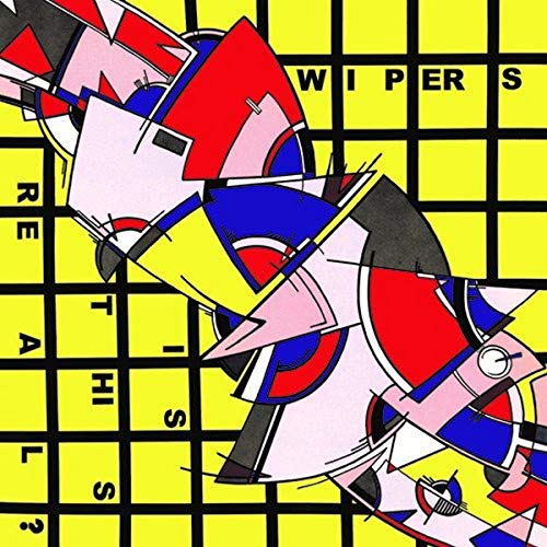 The Wipers - Is This Real?  [VINYL]