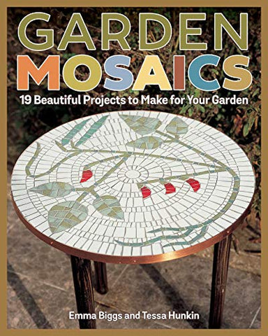 Garden Mosaics: 19 Beautiful Projects to Make for Your Garden (Fox Chapel Publishing) Beginner-Friendly Step-by-Step Instructions, Photos, & Templates to Create One-of-a-Kind Pots, Ornaments, and More
