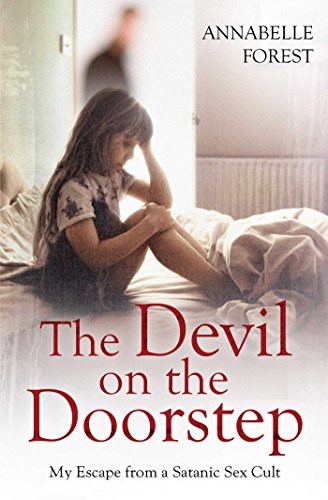 The Devil on the Doorstep : My Escape From a Satanic Sex Cult