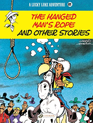 Lucky Luke Vol. 81: The Hanged Man's Rope and Other Stories: The Hanged Man’s Rope and Other Stories