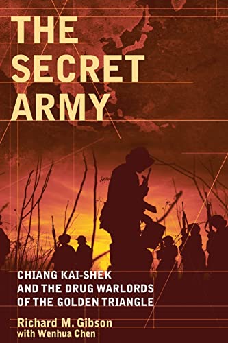 The Secret Army: Chiang Kai-Shek and the Drug Warlords of the Golden Triangle