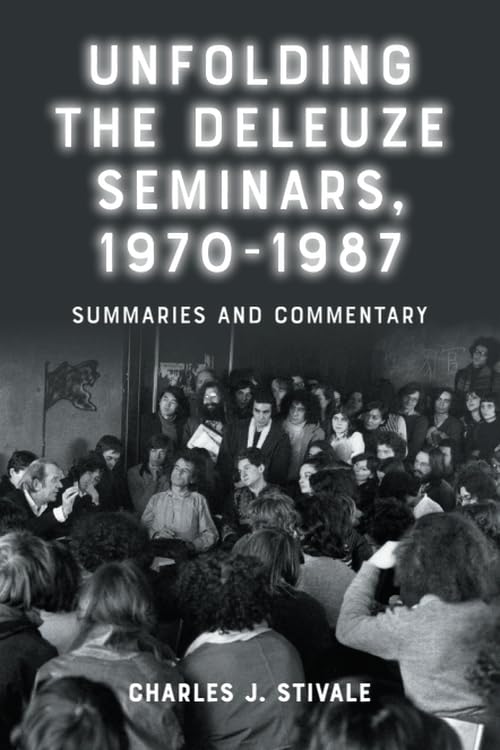 Unfolding the Deleuze Seminars, 1970-1987 : Summaries and Commentary
