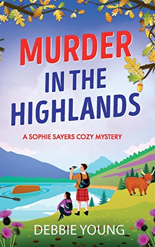 Murder in the Highlands : The page-turning cozy murder mystery from Debbie Young
