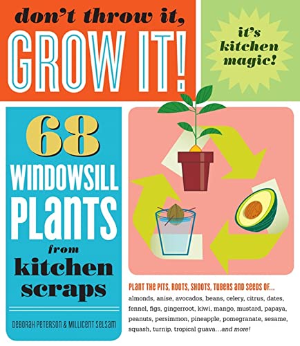 Don't Throw it, Grow It!