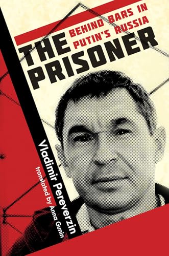 The Prisoner : Behind Bars in Putin's Russia