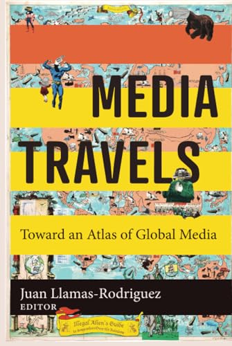 Media Travels : Toward an Atlas of Global Media