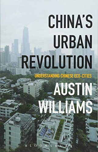Chinas Urban Revolution: Understanding Chinese Eco-Cities
