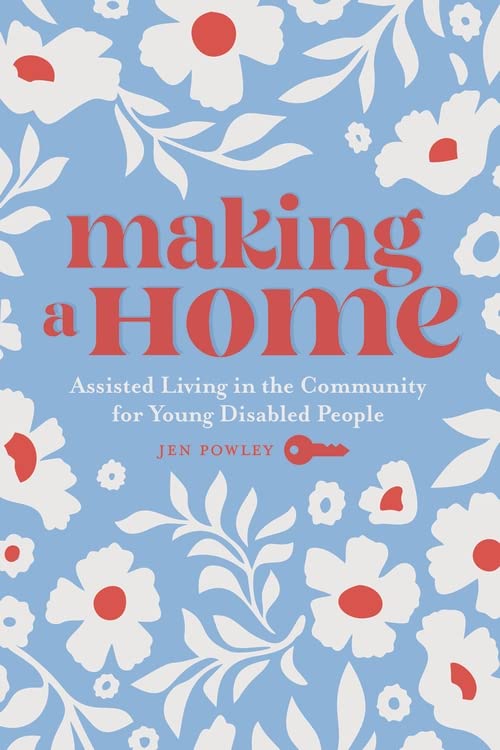 Making a Home : Assisted Living in the Community for Young Disabled People