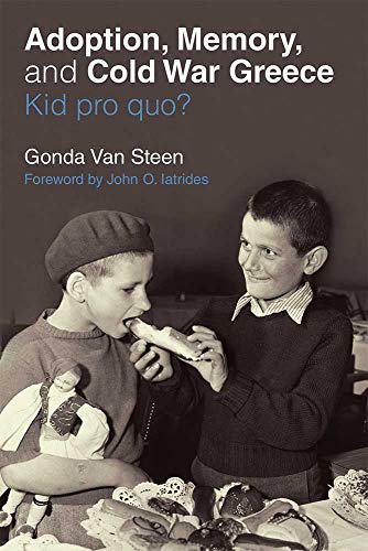 Adoption, Memory, and Cold War Greece : Kid pro quo?