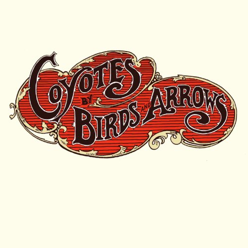 Coyotes" and "Birds and Arrows" album cover with ornate red and gold lettering.