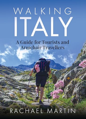 Walking Italy : A Guide for Tourists and Armchair Travellers