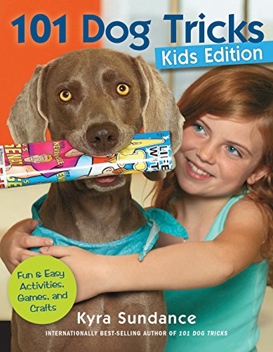 101 Dog Tricks (Kids Edition) : Fun and Easy Activities, Games, and Crafts