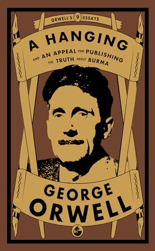 A Hanging : And An Appeal for Publishing the Truth about Burma
