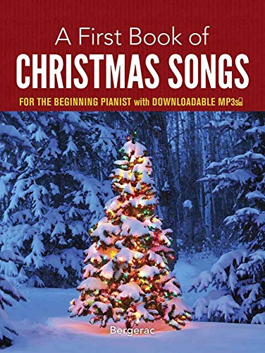 A First Book of Christmas Songs for the Beginning Pianist : With Downloadable Mp3s