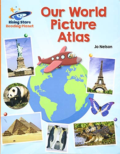 Reading Planet - Our World Picture Atlas - Orange: Galaxy (Rising Stars Reading Planet)