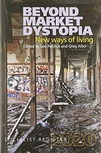 Beyond Market Dystopia : New Ways of Living