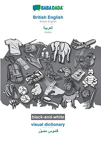 BABADADA black-and-white, British English - Arabic (in arabic script), visual dictionary - visual dictionary (in arabic script) : British English - Arabic (in arabic script), visual dictionary