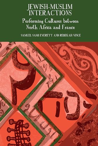 Jewish–Muslim Interactions : Performing Cultures between North Africa and France : 11