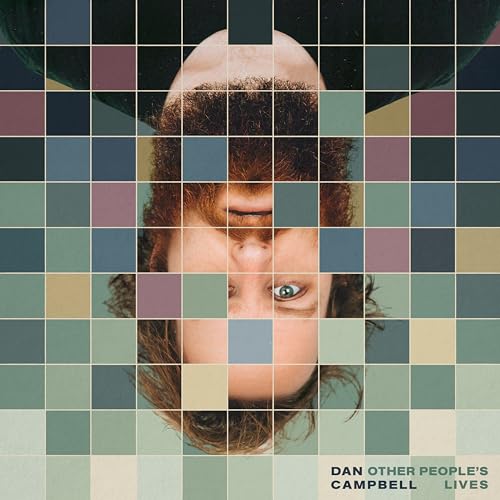 Album cover for Dan Campbell’s “Other People’s Lives” with a pixelated portrait.