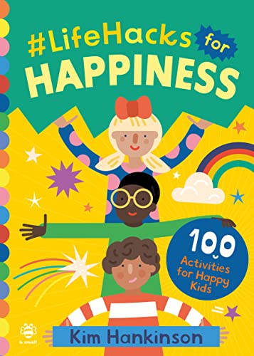 #LifeHacks for Happiness : 100 Activities for Happy Kids