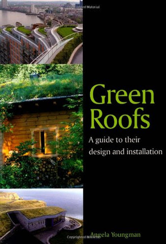 Green Roofs: A guide to their design and installation