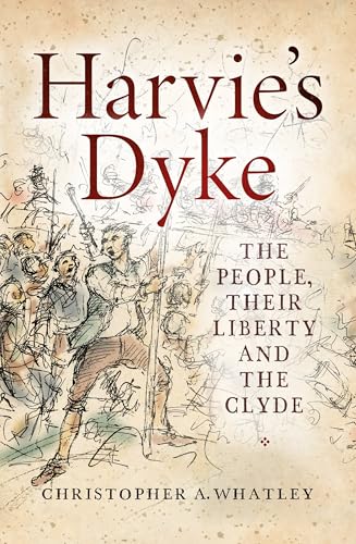 Harvie's Dyke : The People, their Liberty and the Clyde