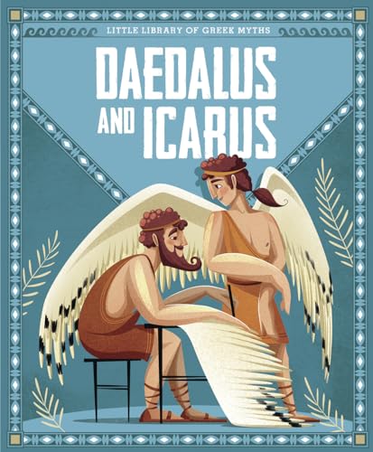 Dedalus and Icarus (Little Library of Greek Heroes)