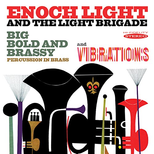 Enoch Light and the Light Brigade - Big Bold and Brassy / Vibrations [CD]
