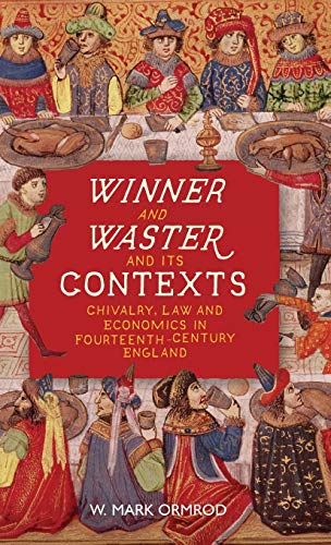 Winner and Waster and its Contexts : Chivalry, Law and Economics in Fourteenth-Century England