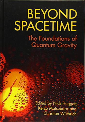 Beyond Spacetime: The Foundations of Quantum Gravity