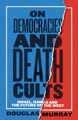 On Democracies And Death Cults: Israel, Hamas And The Future Of The West