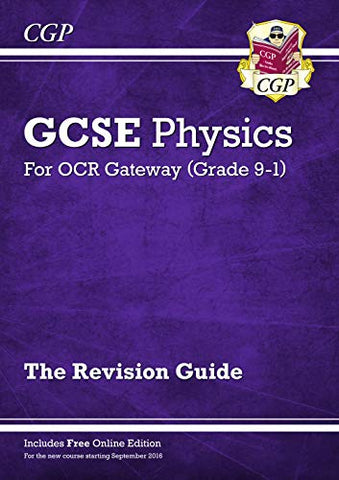 Grade 9-1 GCSE Physics: OCR Gateway Revision Guide with Online Edition: ideal for catch-up and the 2022 and 2023 exams (CGP GCSE Physics 9-1 Revision)