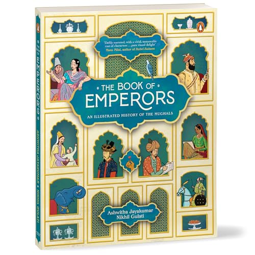 The Book of Emperors : An Illustrated History of the Mughals