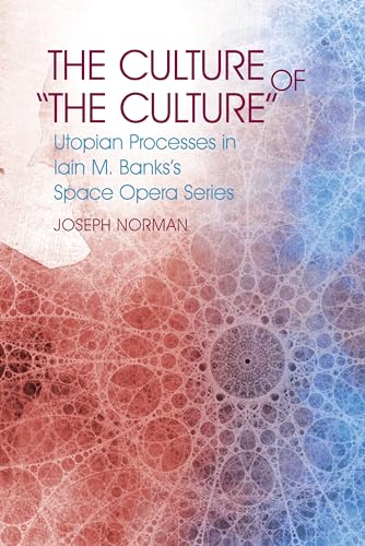 The Culture of "The Culture" : Utopian Processes in Iain M. Banks's Space Opera Series : 65