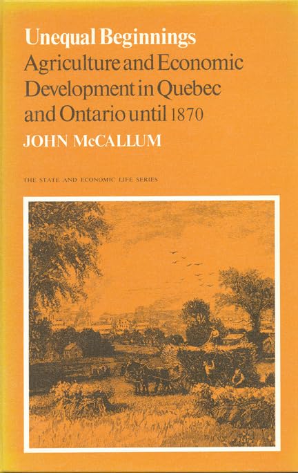Unequal Beginnings : Agriculture and Economic Development in Quebec and Ontario Until 1870