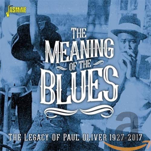 Various Artists - The Meaning of the Blues - The Legacy of Paul Oliver 1927-2017 [CD]