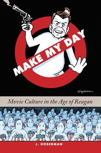 Make My Day: Movie Culture in the Age of Reagan