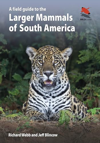 A Field Guide to the Larger Mammals of South America