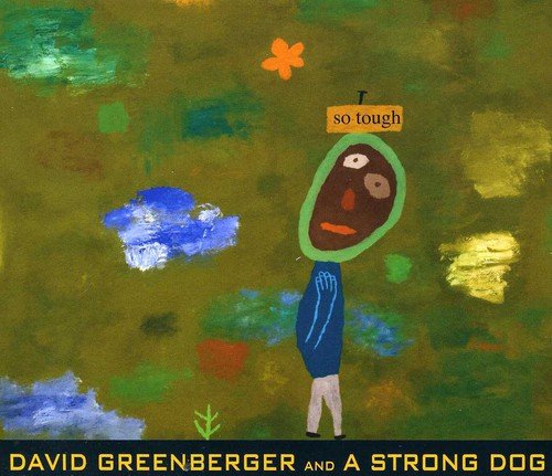 CD cover with childlike painting of a face and text: "David Greenberger and A Strong Dog".