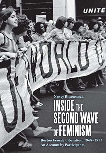 Inside the Second Wave of Feminism: A Participants Account of Boston Female Liberation