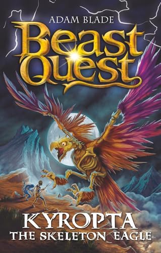 Beast Quest: Kyropta the Skeleton Eagle : Series 32 Book 4