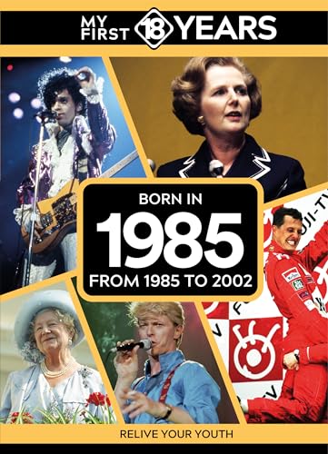 My First 18 Years - Born in 1985 : From 1985 to 2002