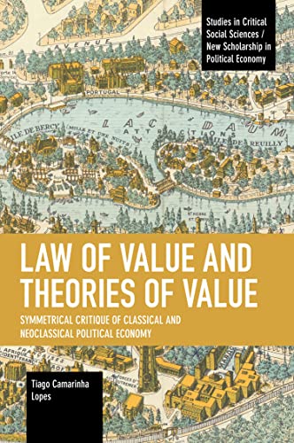 Law of Value and Theories of Value: Symmetrical Critique of Classical and Neoclassical Political Economy
