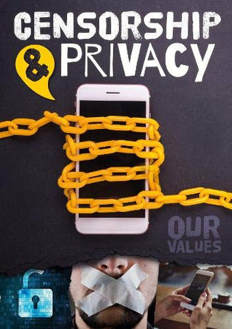 Censorship and Privacy (Our Values)